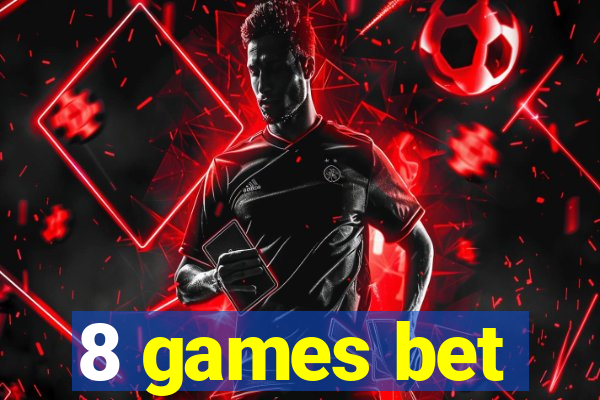 8 games bet